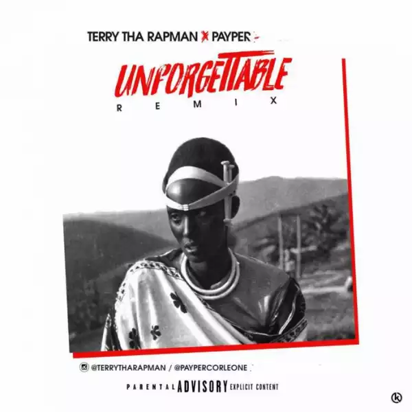 Terry Tha Rapman - Unforgettable (Remix) ft. Payper